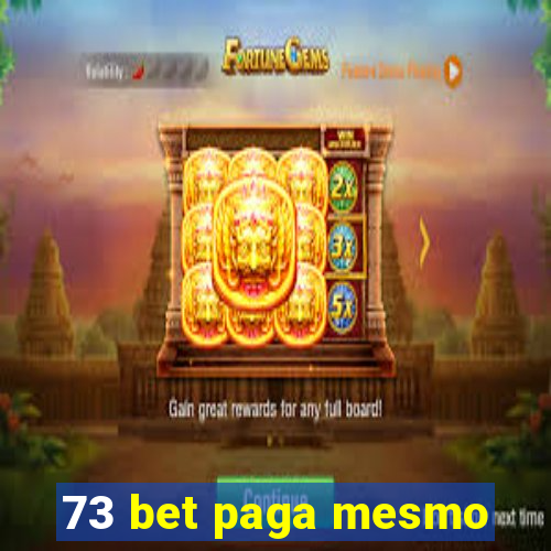 73 bet paga mesmo